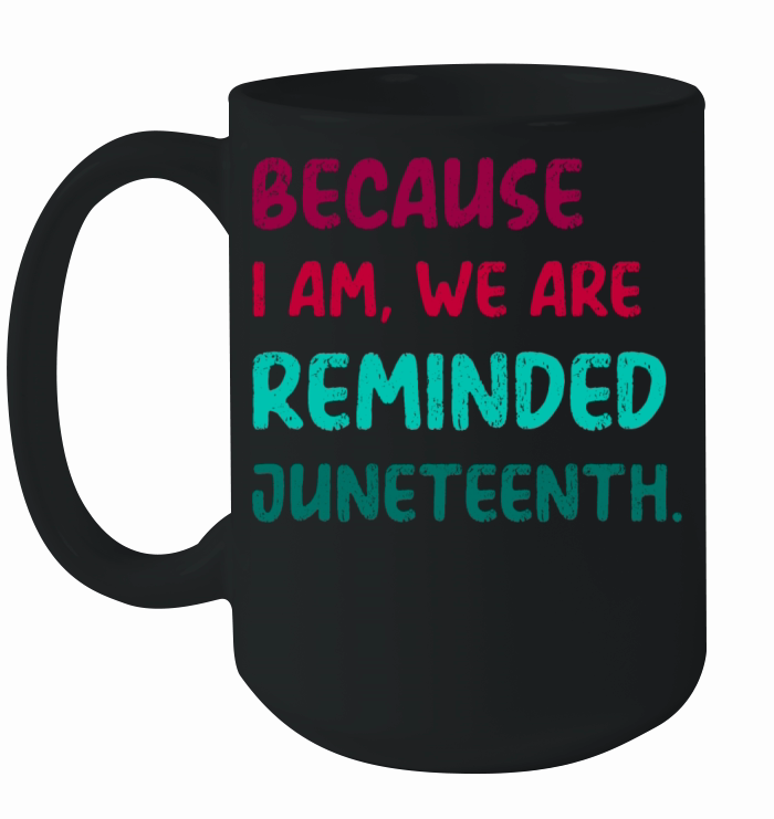Tees juneteenth appreciation nostalgic quote humor Ceramic Mug