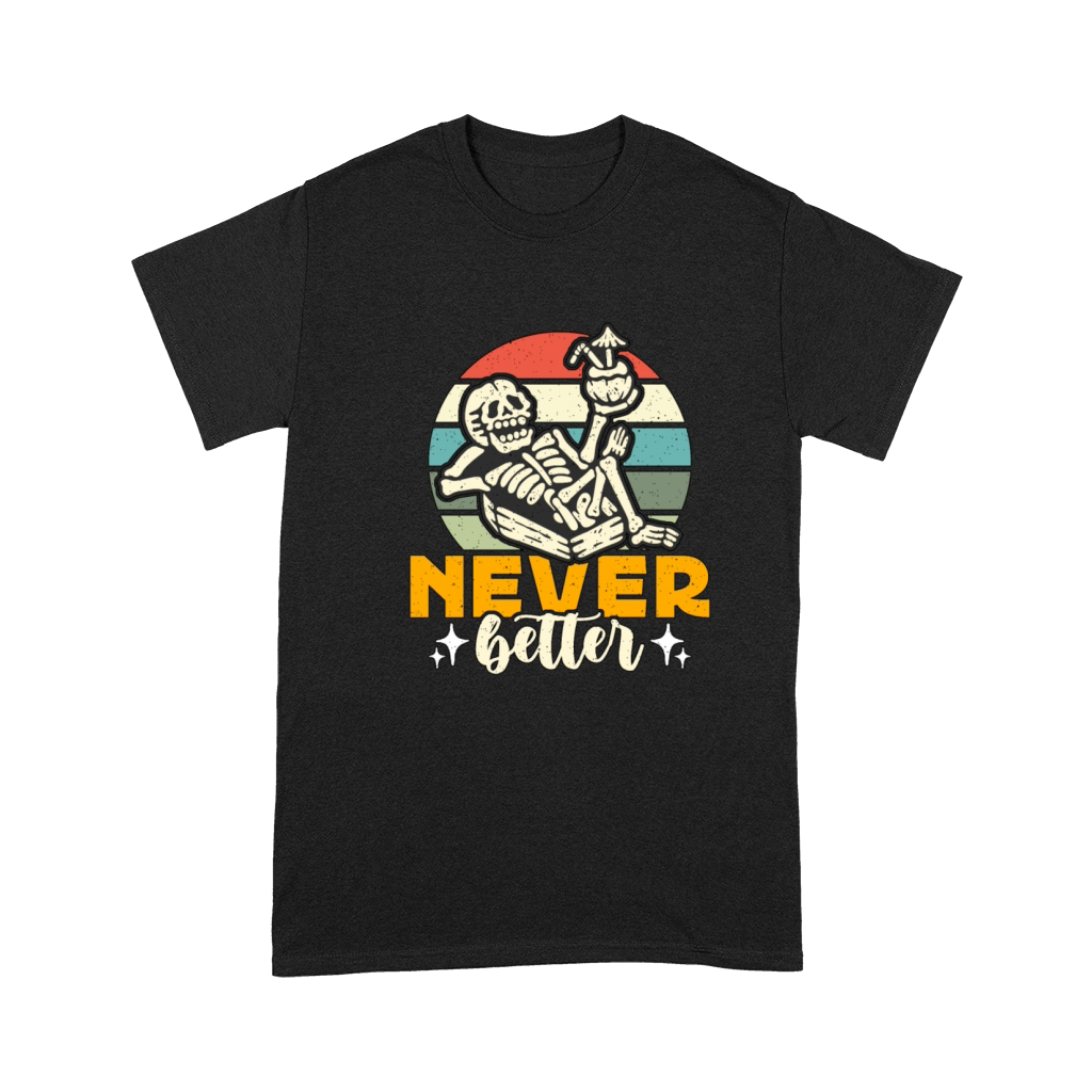 Embalmer Never Better Retro Funeral Home Embalmers Premium T-shirt