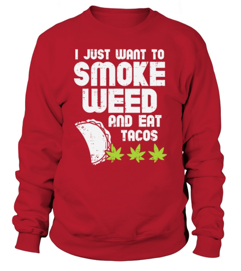 Smoke Weed Eat Tacos Funny Cinco De Mayo Cannabis Sweatshirt Unisex