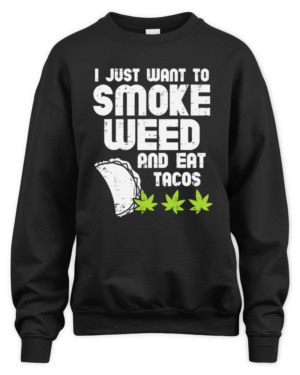 Smoke Weed Eat Tacos Funny Cinco De Mayo Cannabis Unisex Premium Crewneck Sweatshirt
