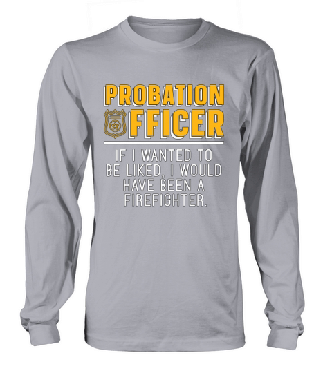 Probation Officer If I Wanted To Be Correctional Long sleeved Unisex