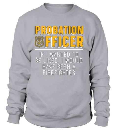 Probation Officer If I Wanted To Be Correctional Sweatshirt Unisex