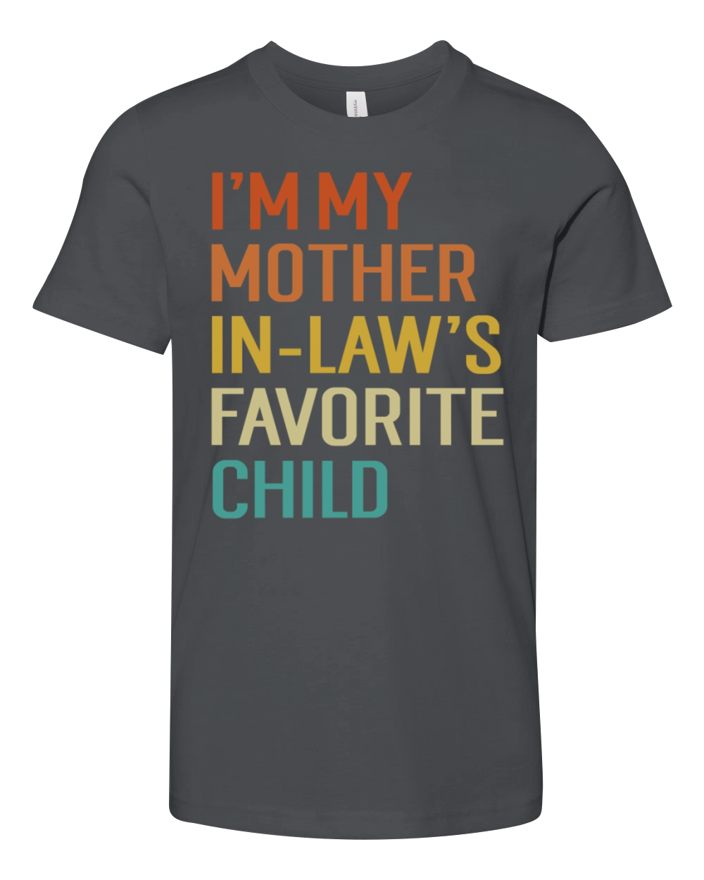Im My Mother In Laws Favorite Child Youth Unisex Jersey Tee