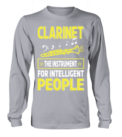 Clarinet The Instrument For Intelligent People Long sleeved Unisex