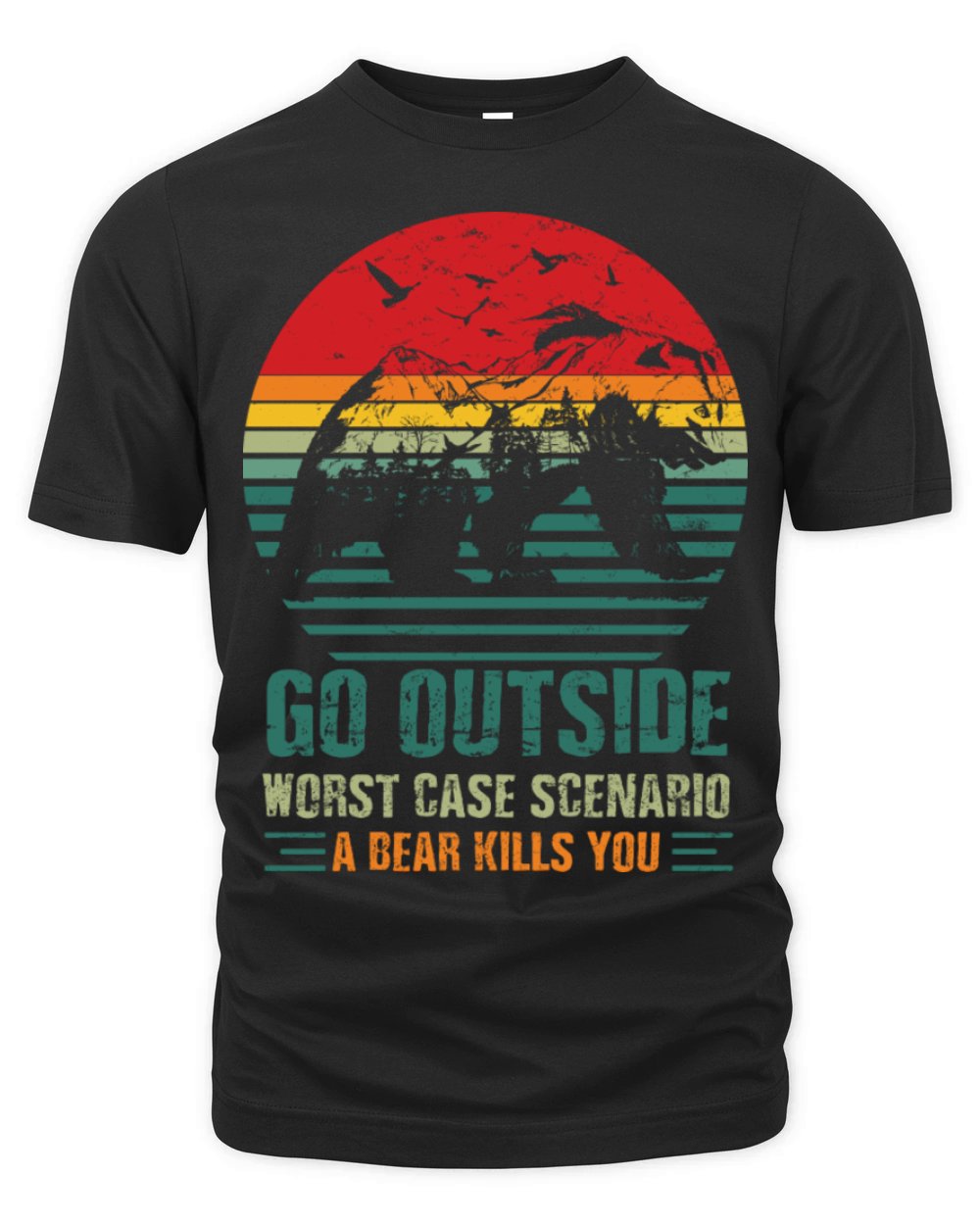 Go Outside Worst Case Scenario A Bear Kills You Organic Unisex T-shirt