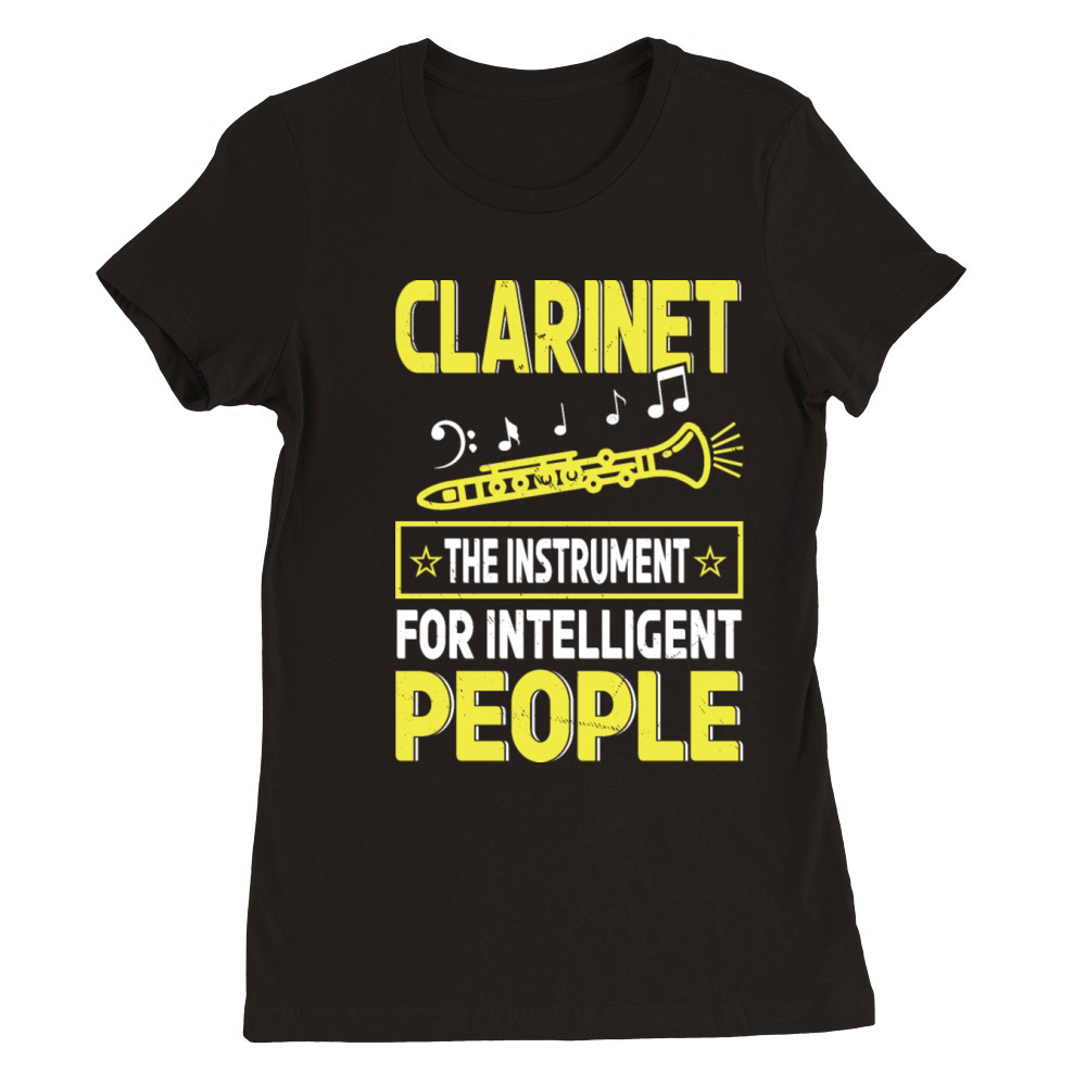 Clarinet The Instrument For Intelligent People Premium Womens Crewneck T-shirt