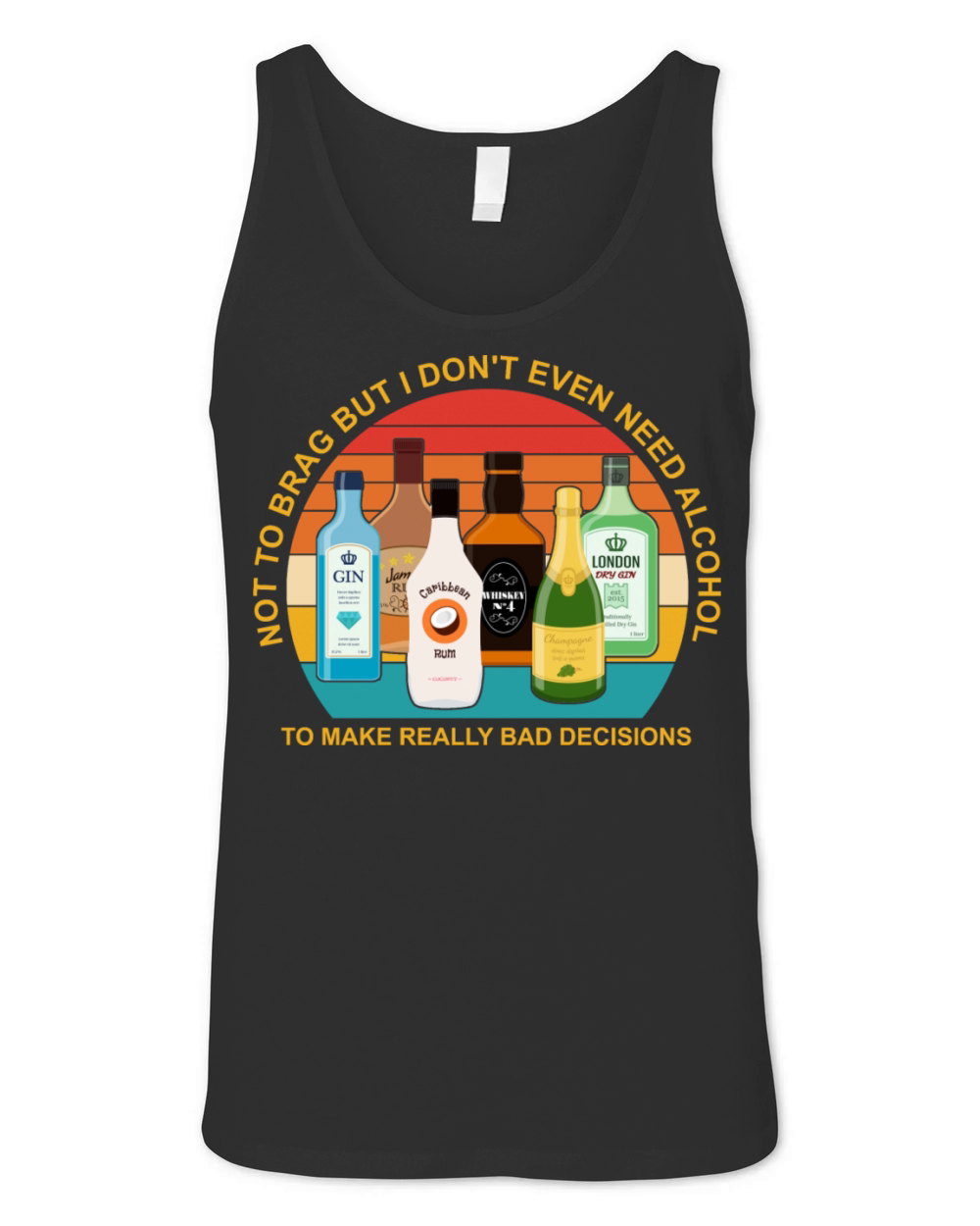 Not To Brag But I Dont Even Need Alcohol Unisex Jersey Tank