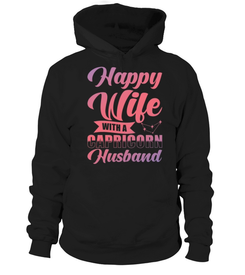 Capricorn Zodiac Happy Wife with a Capricorn Hoodie Unisex