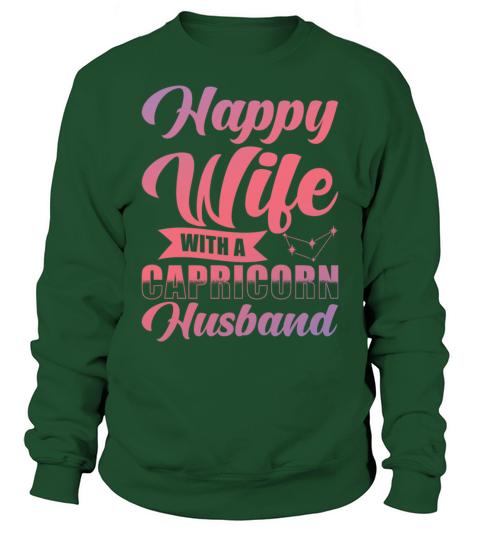 Capricorn Zodiac Happy Wife with a Capricorn Sweatshirt Unisex