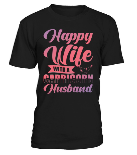 Capricorn Zodiac Happy Wife with a Capricorn T-Shirt Unisex