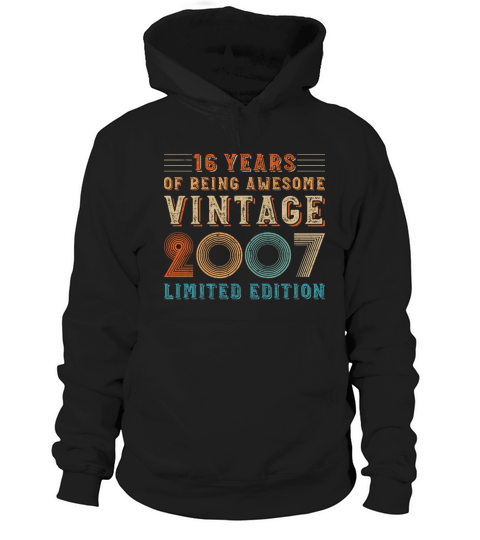 16 years of being awesome vintage 2007 limited edi Hoodie Unisex