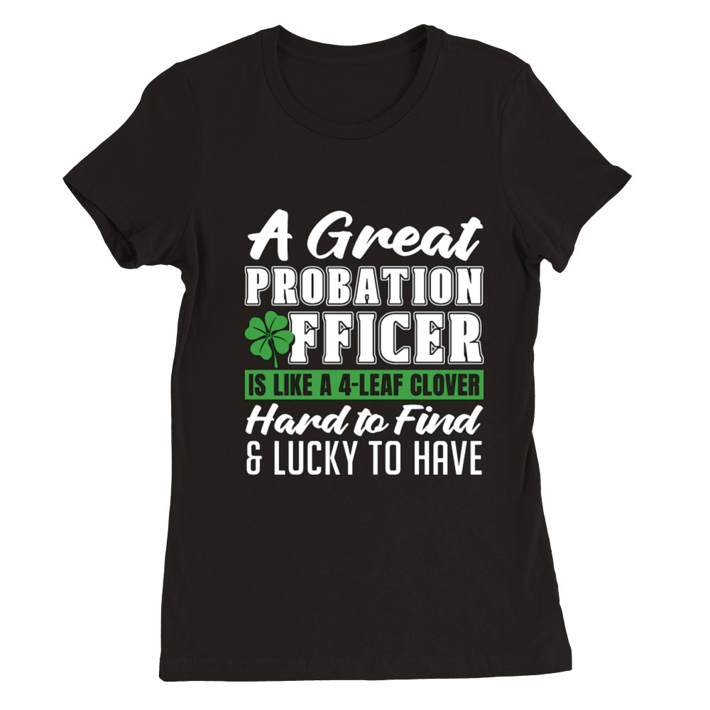 A Great Probation Officer Is Corrections Officers Premium Womens Crewneck T-shirt