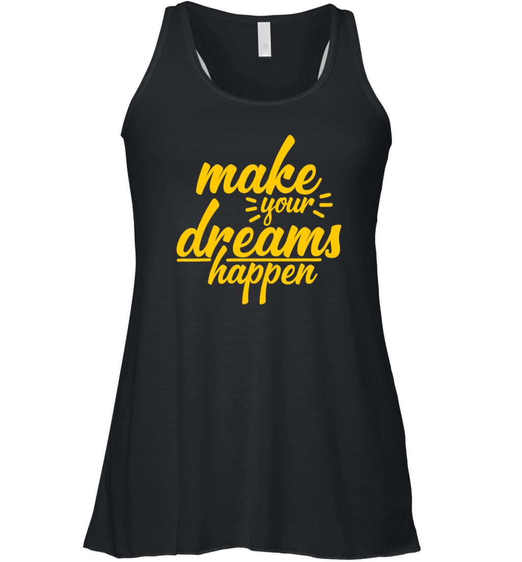 make your dreams happen Women's Flowy Tank Top