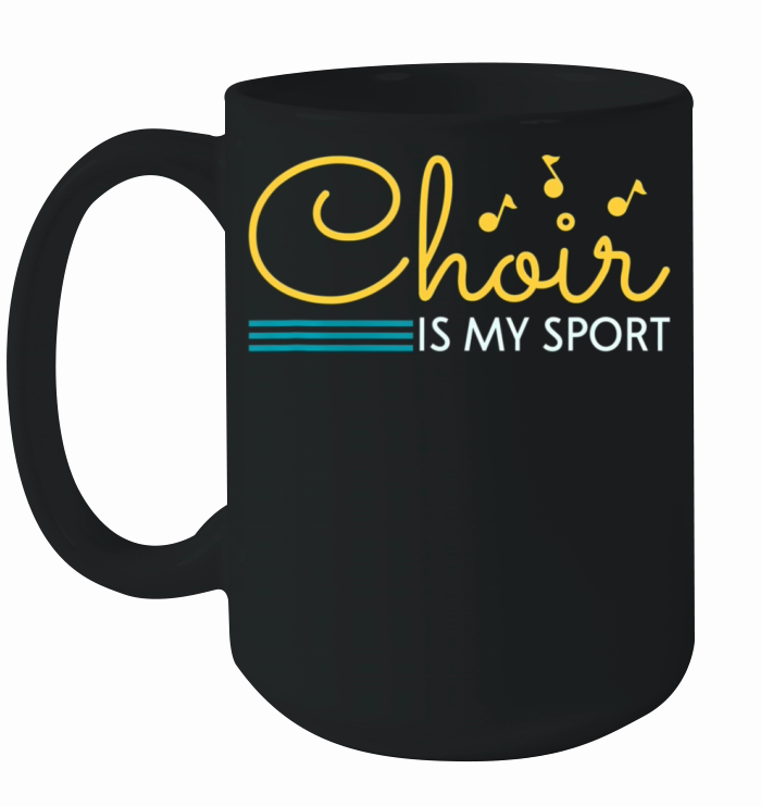Choir Is Myport Quote Funny Choir Teacher Ceramic Mug