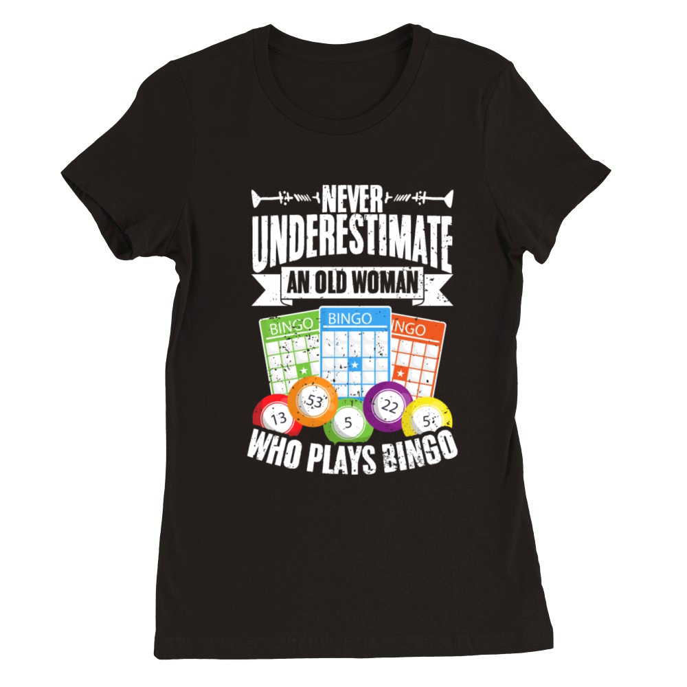 Never Underestimate An Old Woman Vintage Bingo Premium Womens Crewneck T-shirt