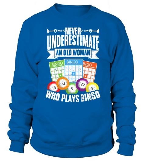 Never Underestimate An Old Woman Vintage Bingo Sweatshirt Unisex