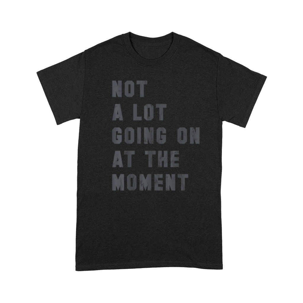 Not A Lot Going On At The Moment Funny Vintage Premium T-shirt