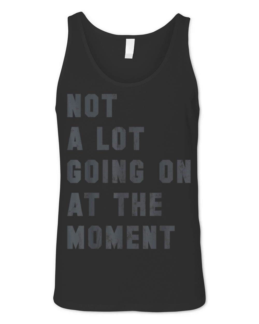 Not A Lot Going On At The Moment Funny Vintage Unisex Jersey Tank
