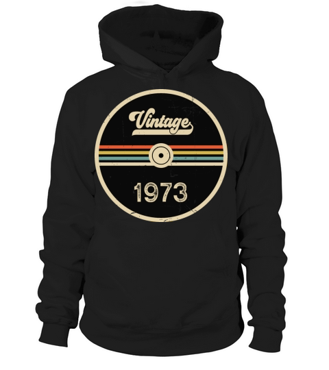 Vintage 1973 - 50th Birthday Classic Born 1973 Hoodie Unisex