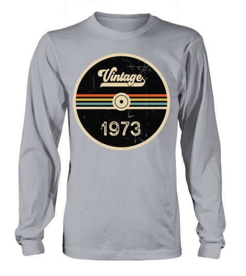 Vintage 1973 - 50th Birthday Classic Born 1973 Long sleeved Unisex