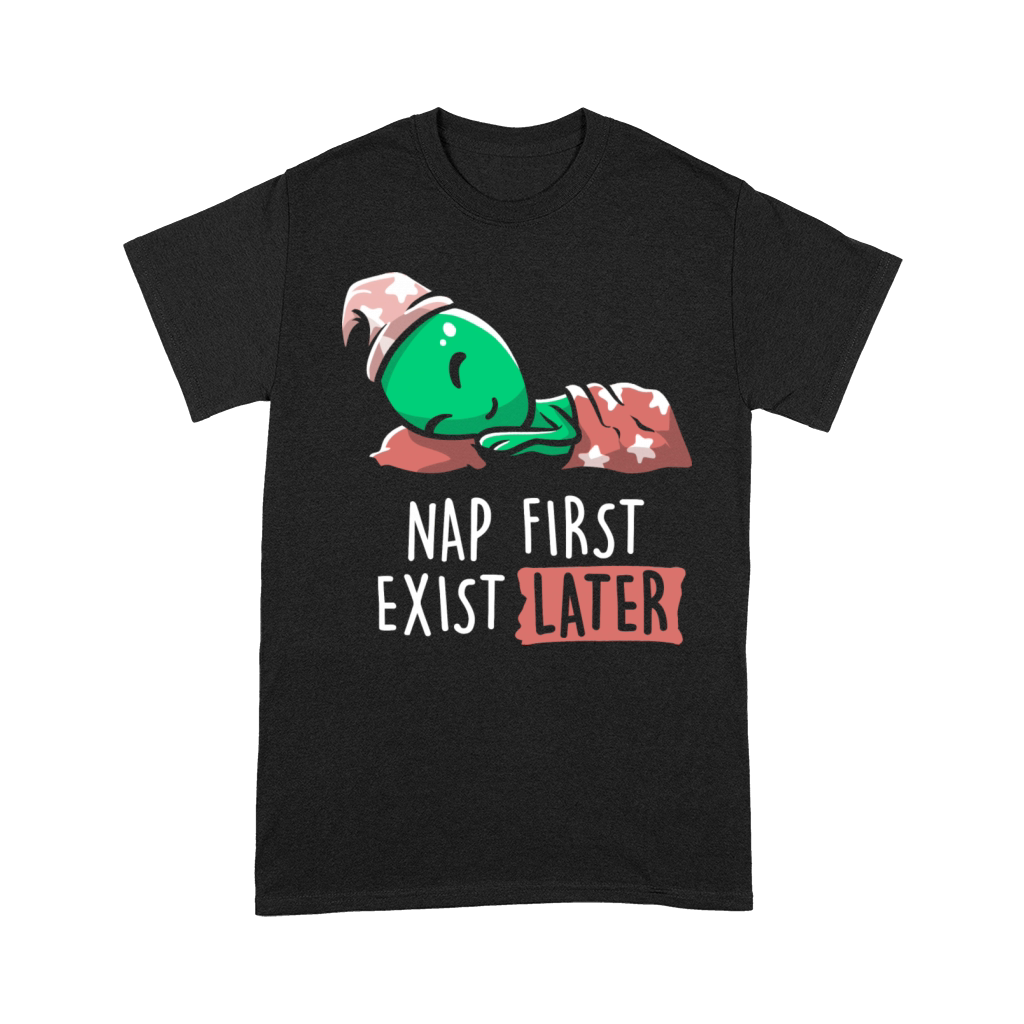 Nap First Exist Later Funny Lazy Alien Space Premium T-shirt