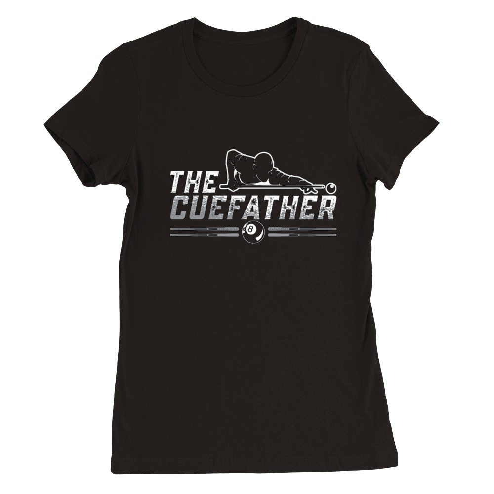 Cue Sports The Cuefather Loves Snooker Pool Player Premium Womens Crewneck T-shirt