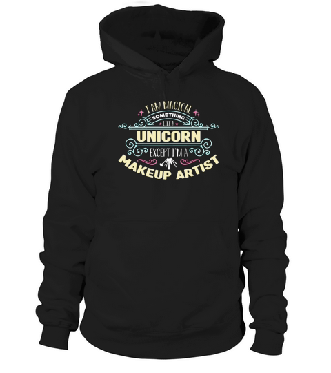 Makeup Artist I Am Magical Something Beautician Hoodie Unisex
