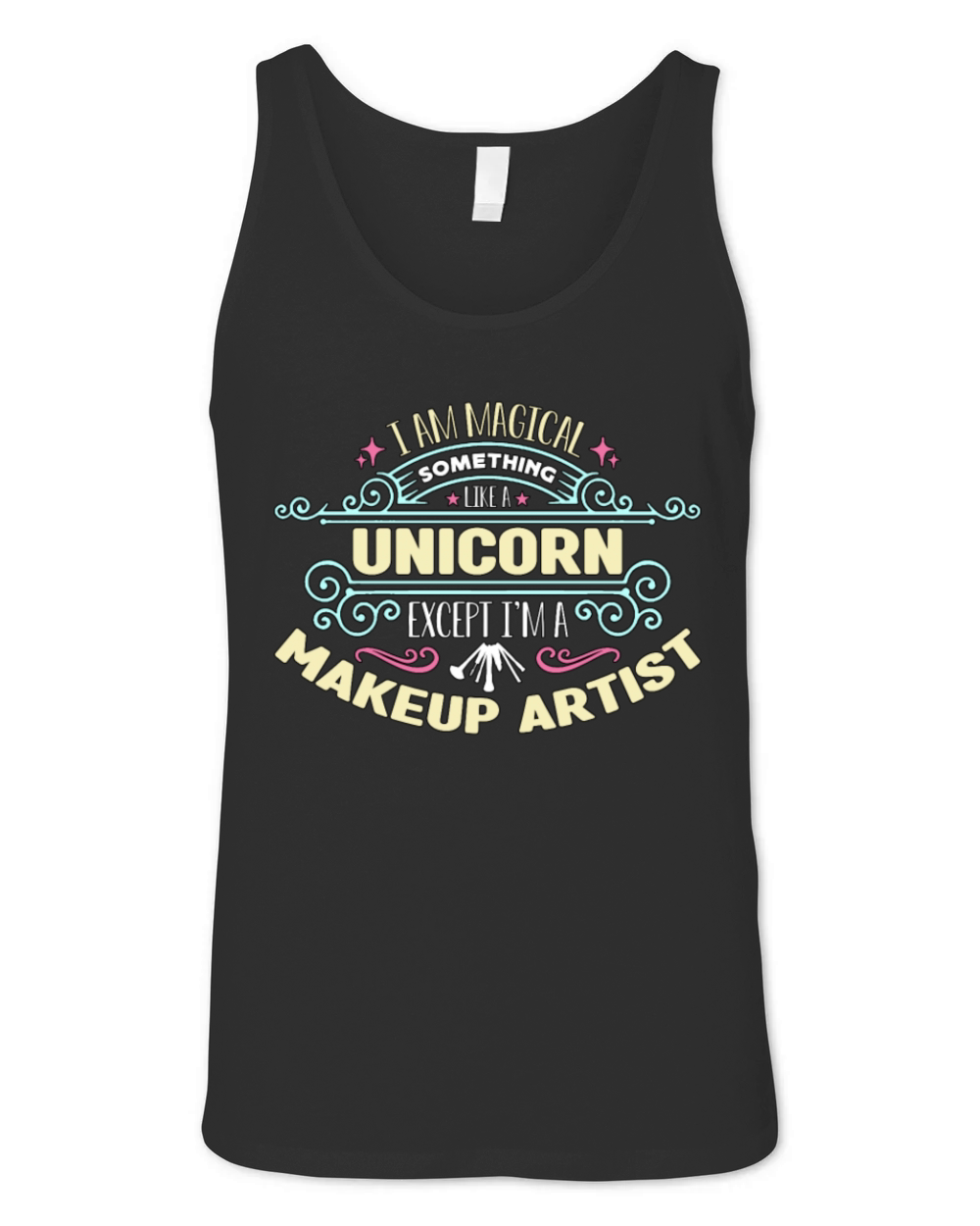Makeup Artist I Am Magical Something Beautician Unisex Jersey Tank