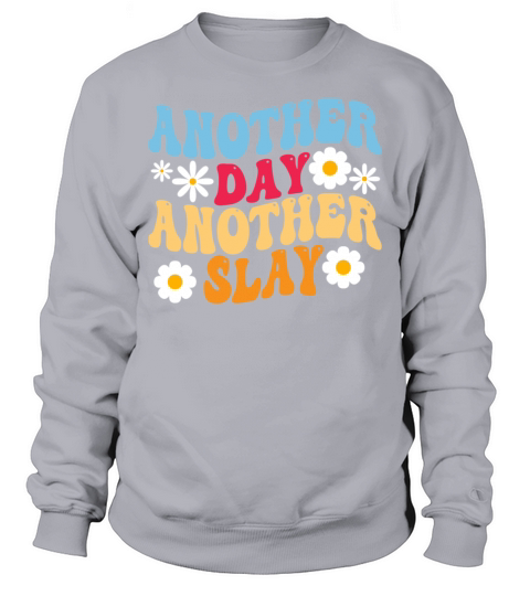 Another Day Another Slay Motivational Sweatshirt Unisex