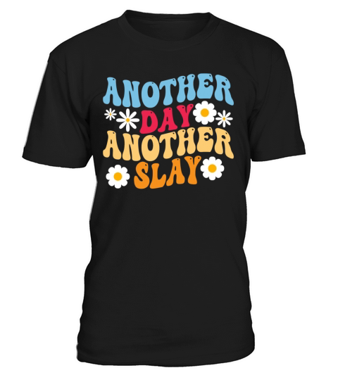 Another Day Another Slay Motivational T-Shirt Unisex