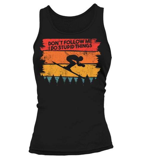 Ski Skiing Ski Saying Stupid Things Vintage Tank top Woman
