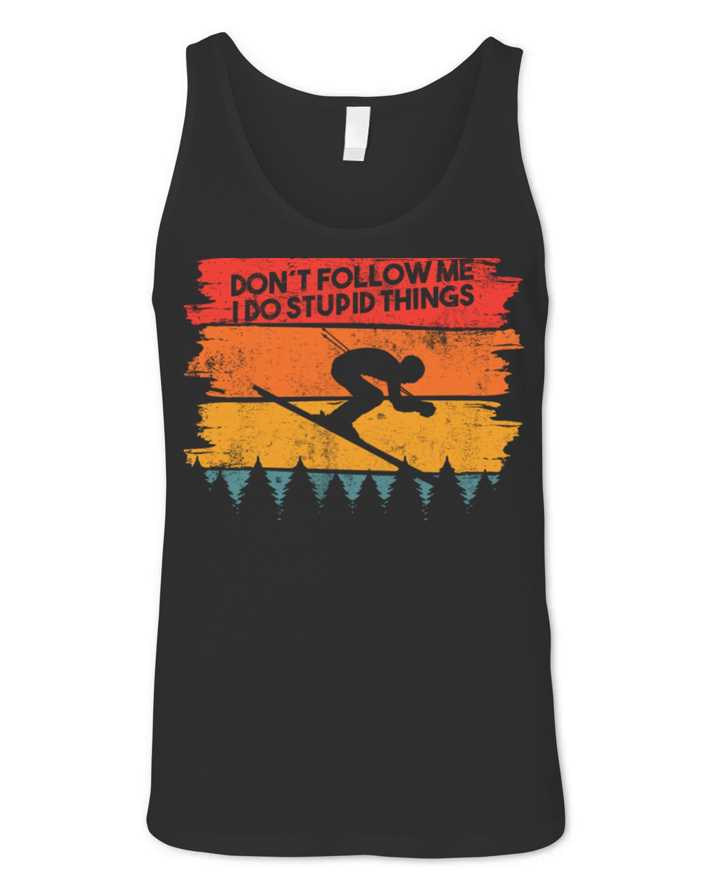 Ski Skiing Ski Saying Stupid Things Vintage Unisex Jersey Tank