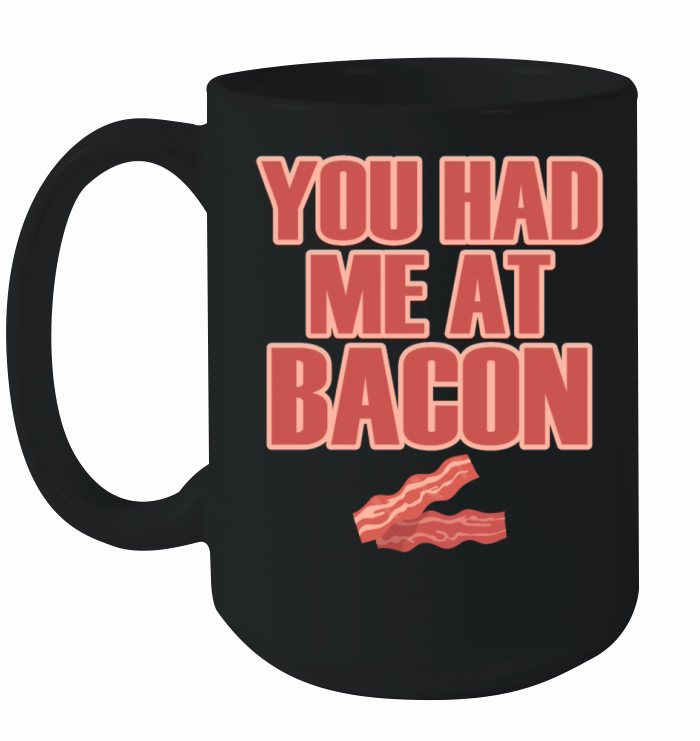 Bacon Lover Gift Bacon Quote Food Joke Ceramic Mug