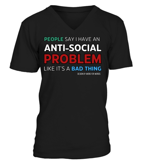 Anti Social Problem Funny Introvert Quote V-Neck T-shirt