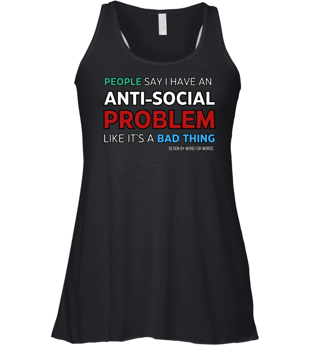 Anti Social Problem Funny Introvert Quote Women's Flowy Tank Top