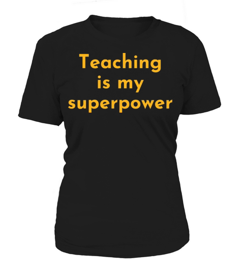 Teaching Is My Superpower - Teacher Inspirational Women's T-Shirt