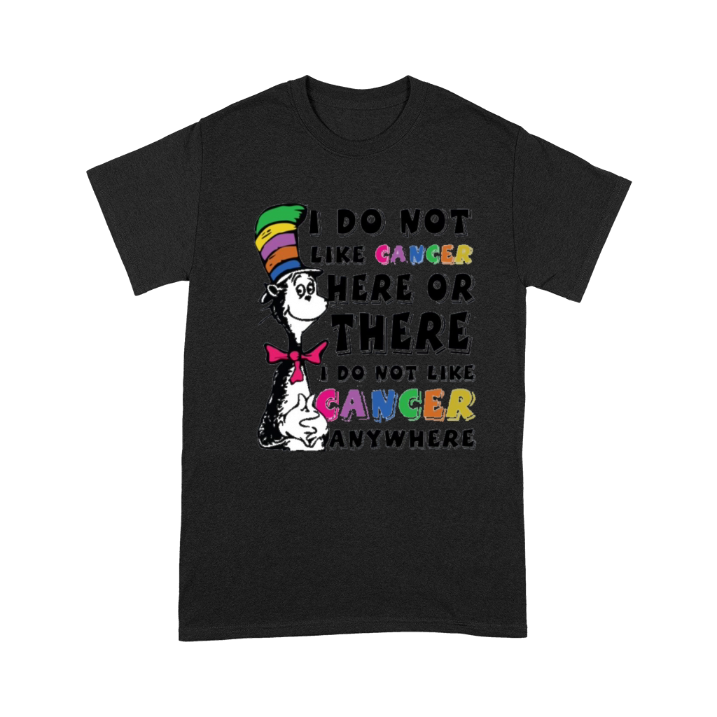 I Do Not Like Cancer Zodiac Here Or There Anywhere Dr Seuss Premium T-shirt