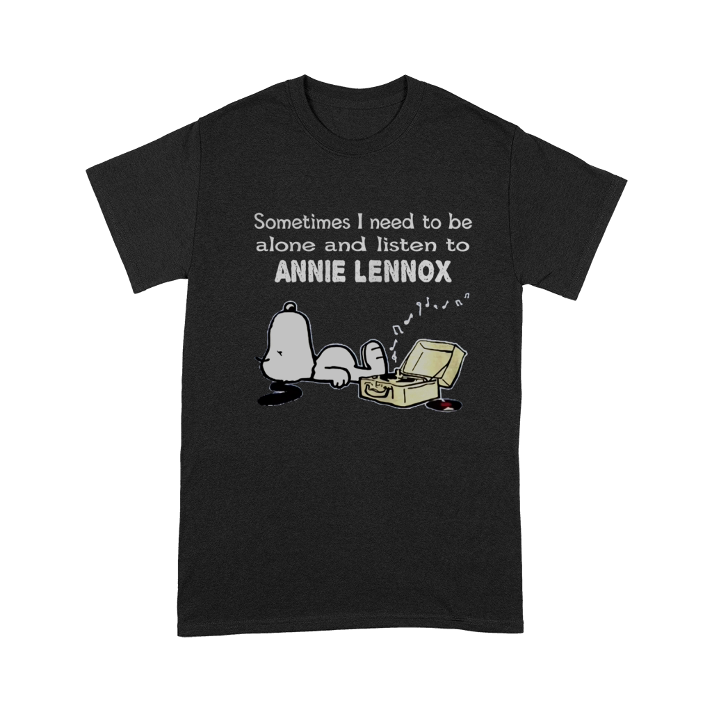 Sometimes I need to be alone and listen to Annie Lennox Premium T-shirt
