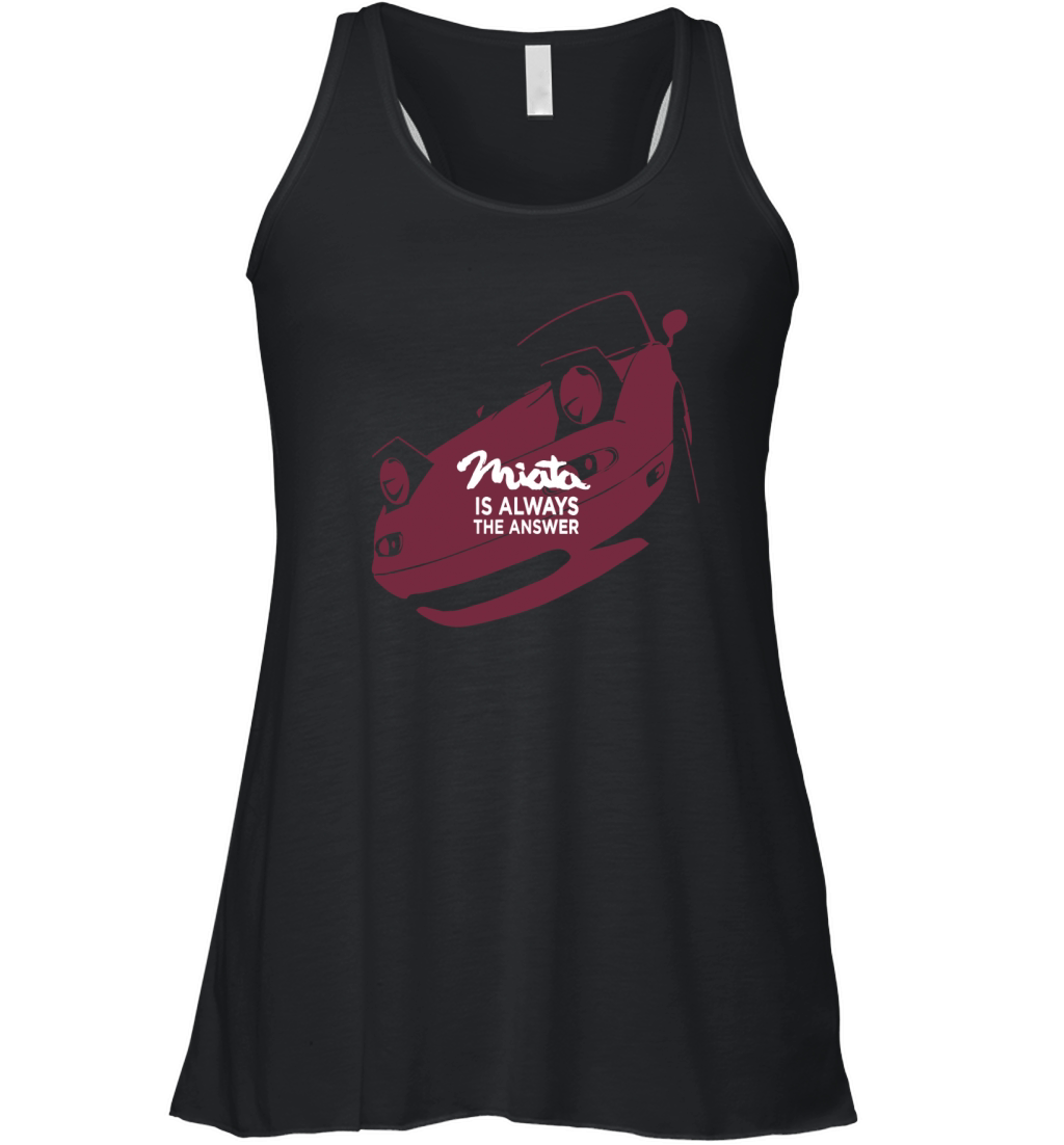 Miata is always the answer Women's Flowy Tank Top