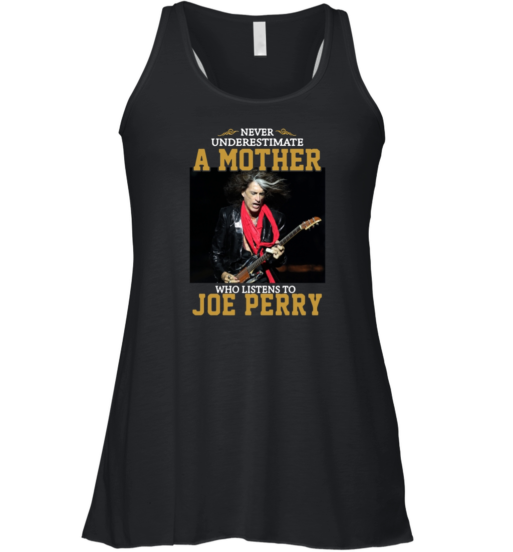 Never underestimate a mother who listens to Joe Perry shirt Women's Flowy Tank Top