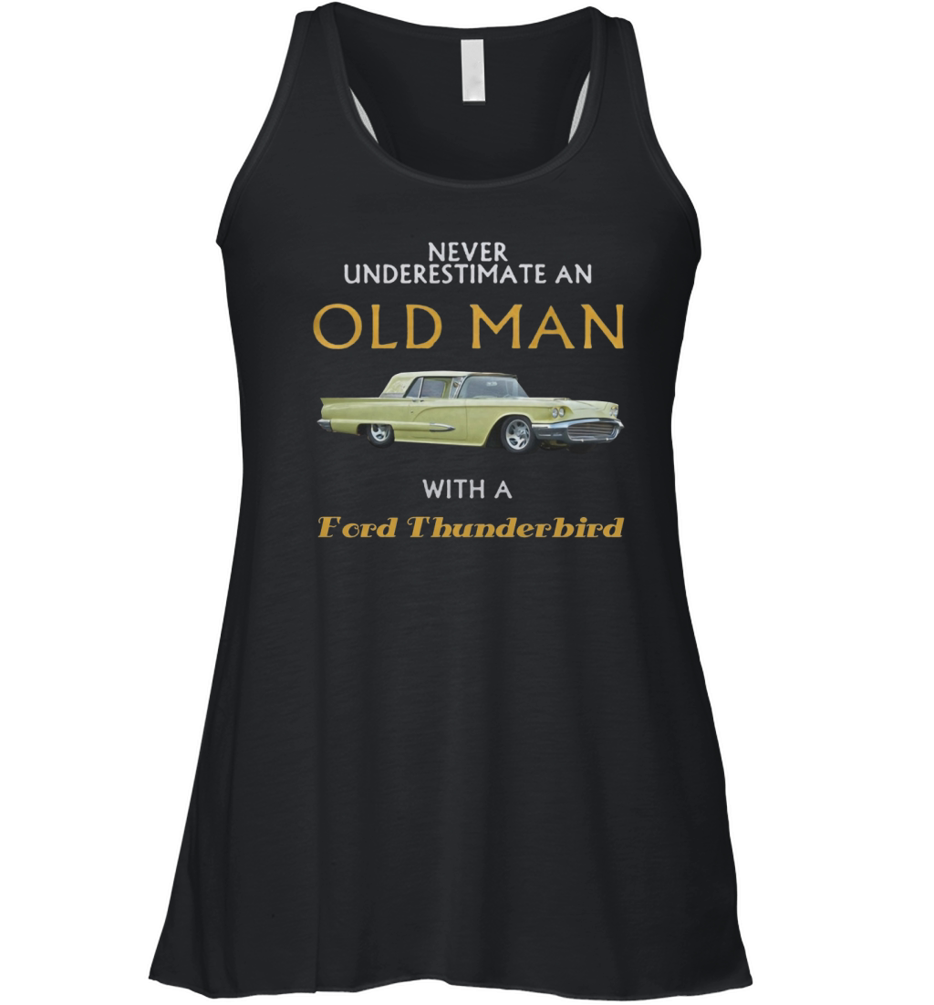 Never understimate an old man with Ford Thunderbird Women's Flowy Tank Top