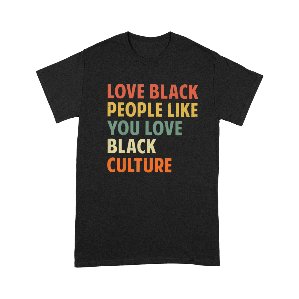 Vintage Love Black People Like You Love Black Culture shirt Premium T-shirt