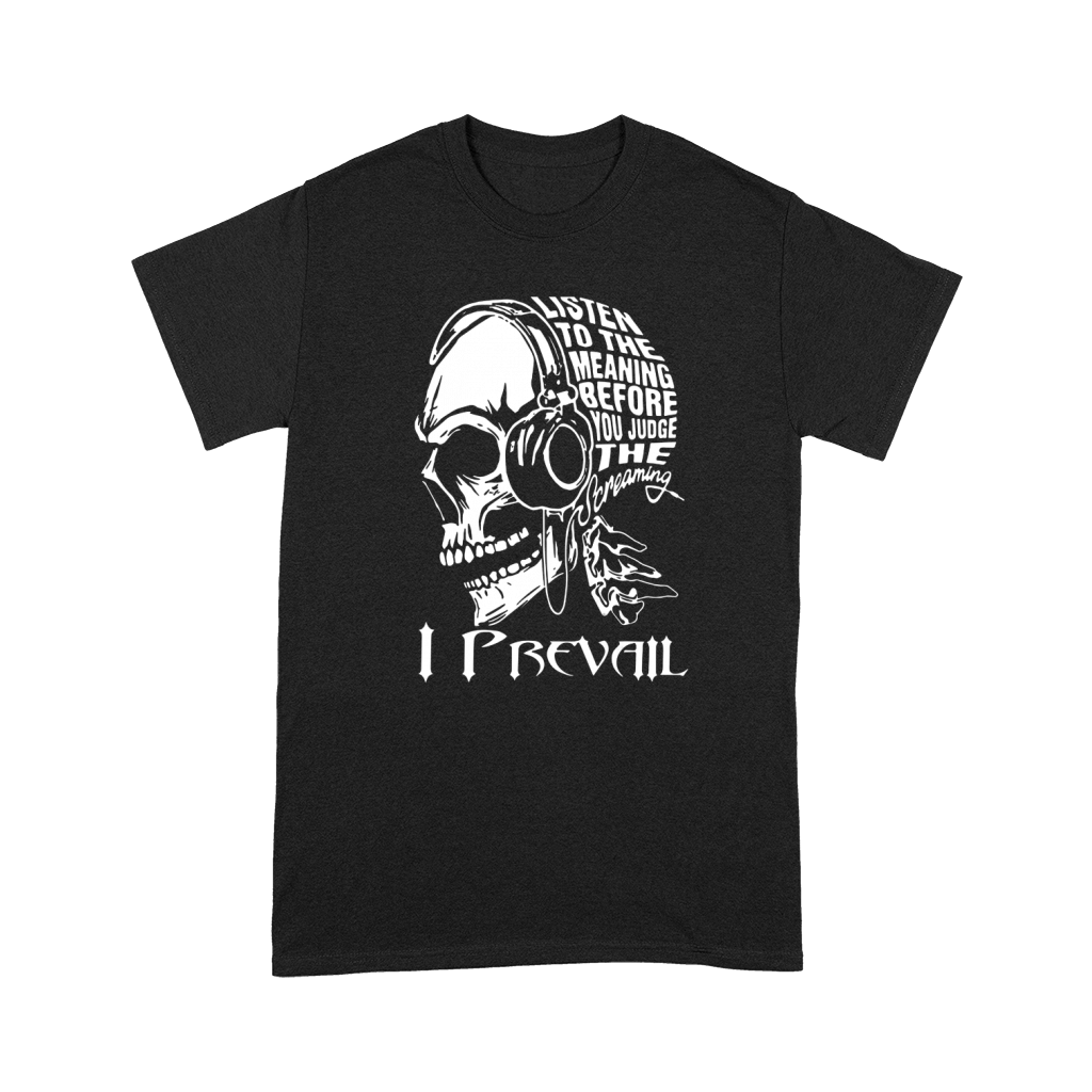 I prevail listen to the meaning before you judge the screaming shirt hoodie tank top Premium T-shirt