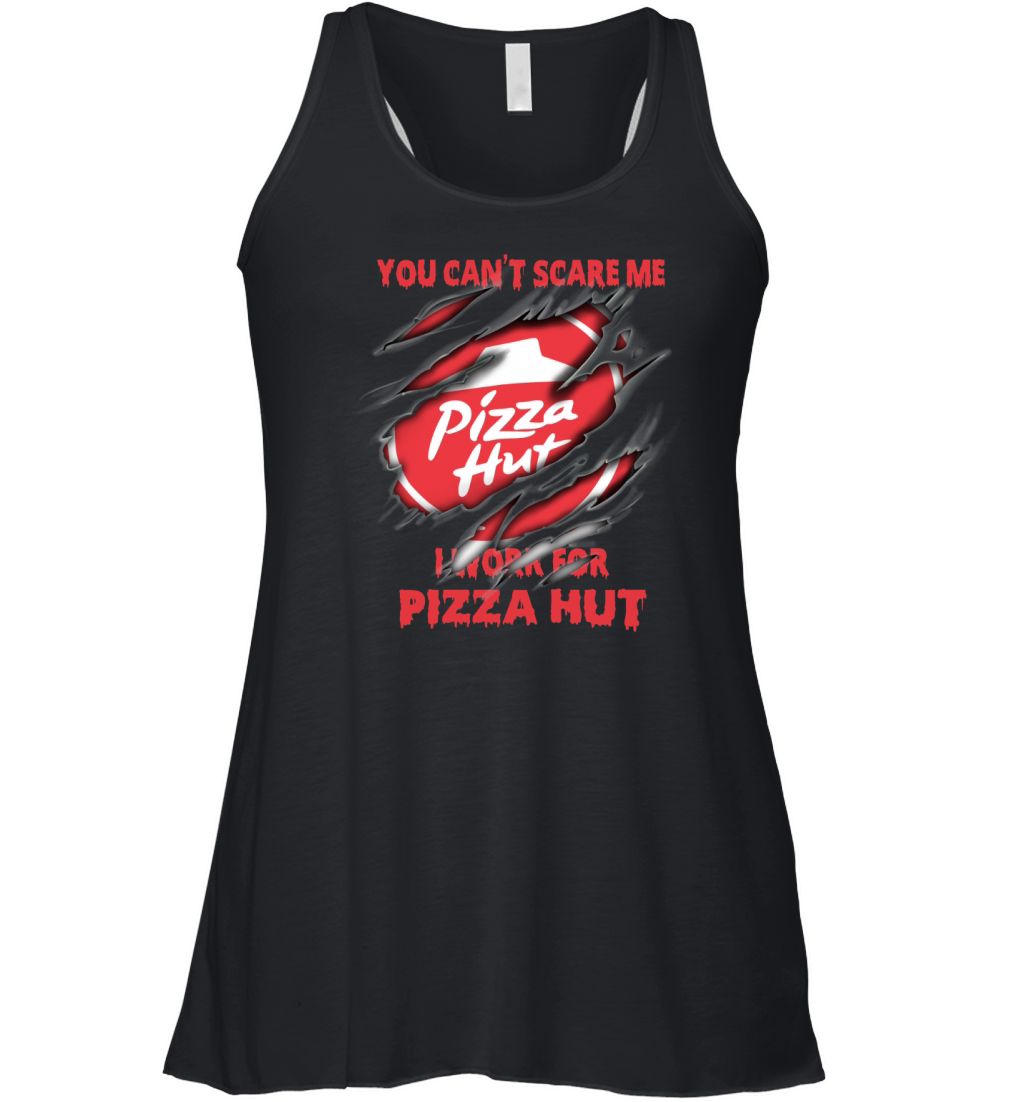 You Can’t Scare Me I Work For Pizza Hut shirt Women's Flowy Tank Top