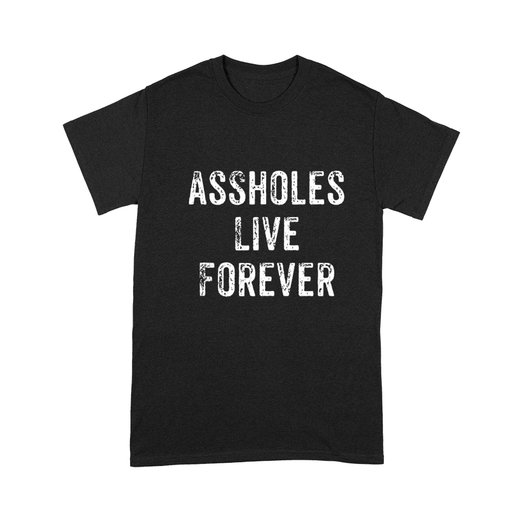 Asholes Live Forever Premium T-shirt