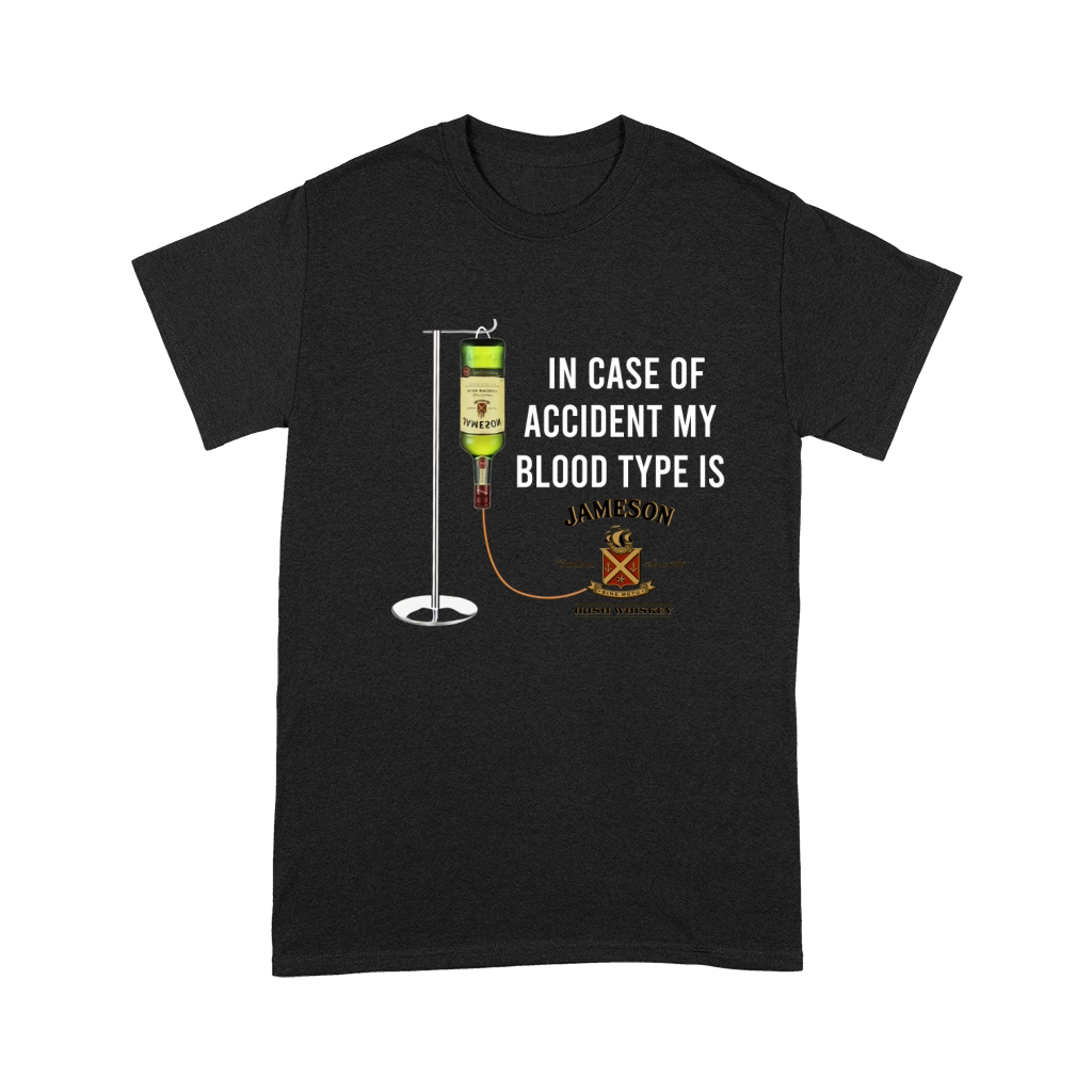 In Case Of Accident My Blood Type Is Jameson shirt Premium T-shirt