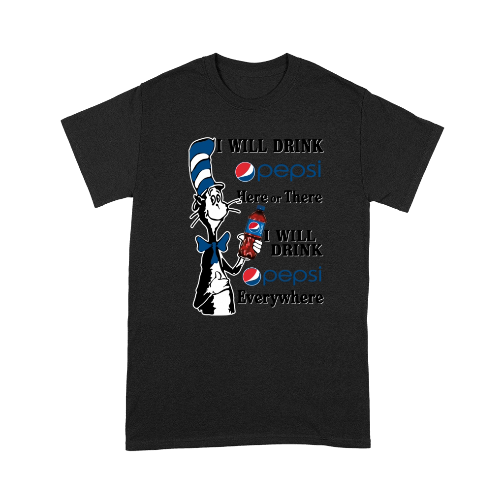 Dr Seuss I will drink Pepsi here or there I will drink Pepsi everywhere Premium T-shirt