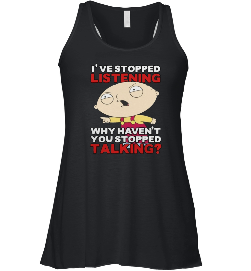 Family Guy's Stewie Has Stopped Listening LIMTED EDITION Women's Flowy Tank Top