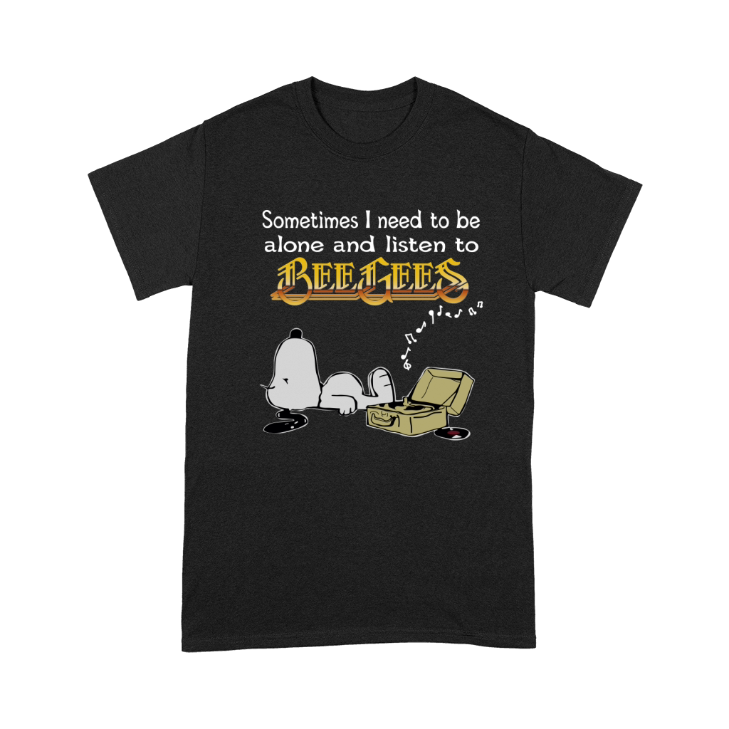 Sometimes I need to be alone and listen to Bee Gees Premium T-shirt