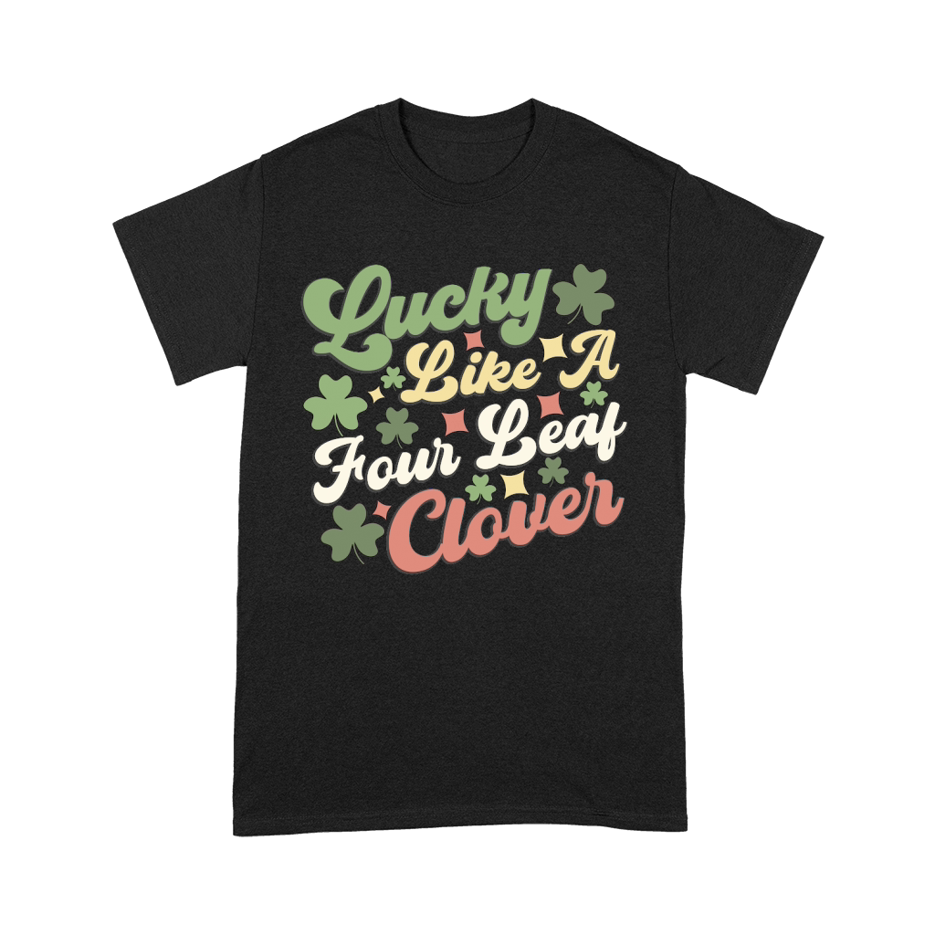 Lucky like a four leaf clover happy st patrick's day Premium T-shirt